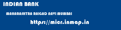 INDIAN BANK  MAHARASHTRA RAIGAD NAVI MUMBAI   micr code